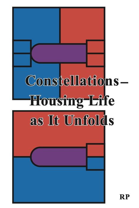 "Constellations – Housing Life as It Unfolds" steht über einer abstrakten Illustration in Blau, Rot und Lila, mit Initialen "RP".