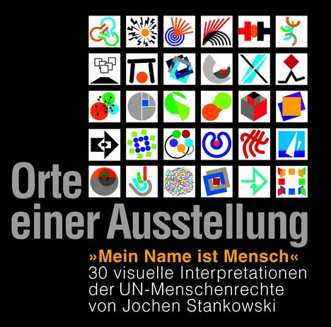 "Orte einer Ausstellung" und "Mein Name ist Mensch". Oben 30 abstrakte, bunte Symbole in 6 Reihen auf schwarzem Hintergrund.