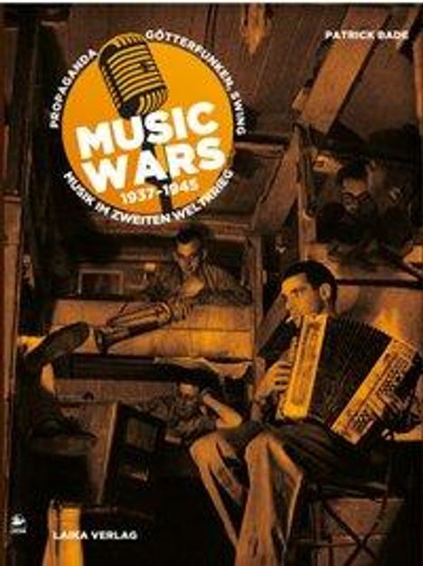 Patrick Bade: Bade, P: Music Wars 1937-1945, Buch