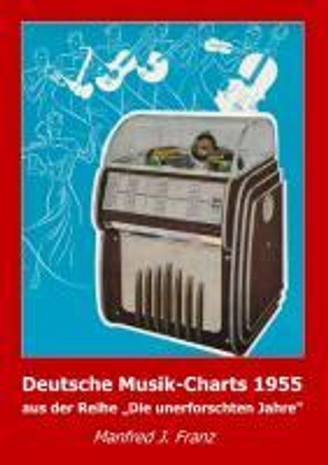 Manfred J. Franz: Deutsche Musik-Charts 1955, Buch