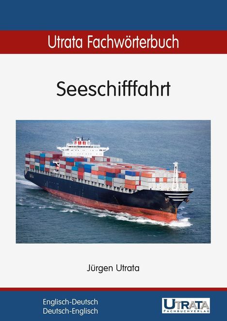 Jürgen Utrata: Utrata Fachwörterbuch: Seeschifffahrt Englisch-Deutsch, Buch