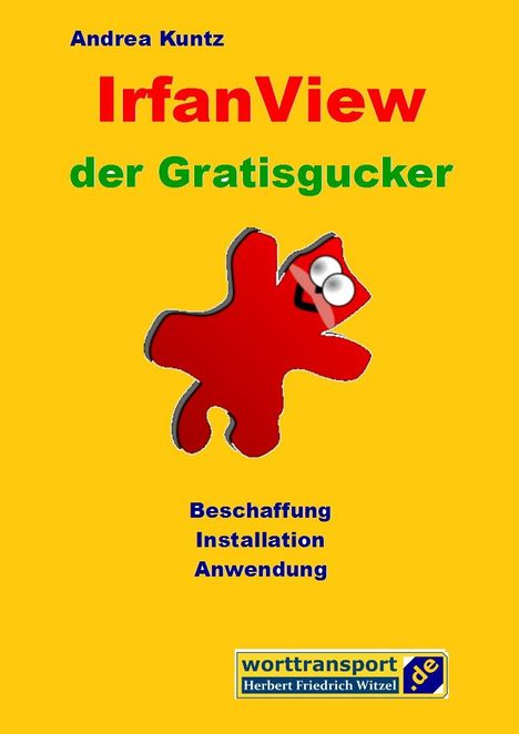 Andrea Kuntz: IrfanView der Gratisgucker, Buch