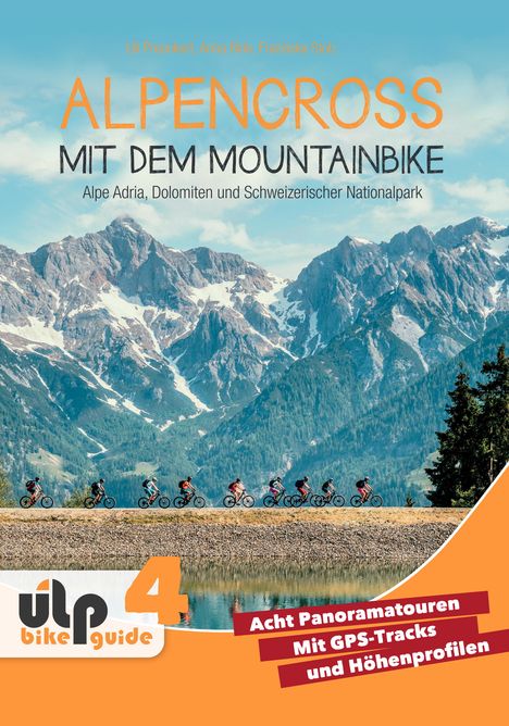 Uli Preunkert: Alpencross mit dem Mountainbike: Alpe Adria, Dolomiten und Schweizerischer Nationalpark, Buch