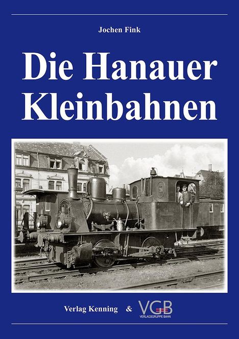 Jochen Fink: Fink, J: Hanauer Kleinbahnen, Buch
