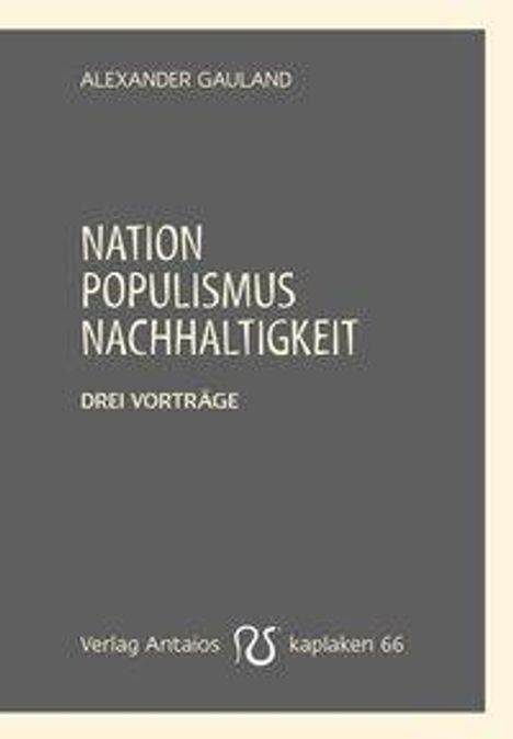 Alexander Gauland: Gauland, A: Nation, Populismus, Nachhaltigkeit, Buch