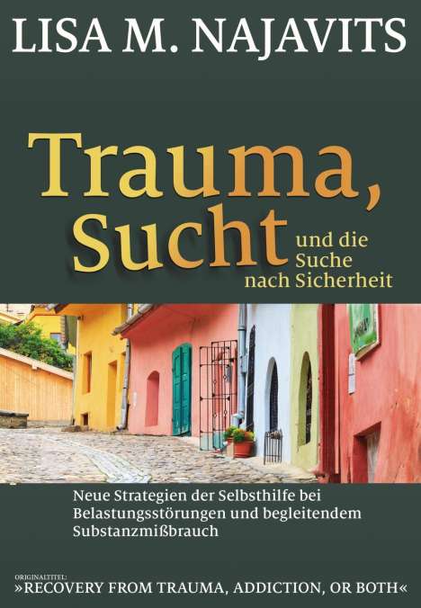 Lisa M. Najavits: Trauma, Sucht und die Suche nach Sicherheit, Buch