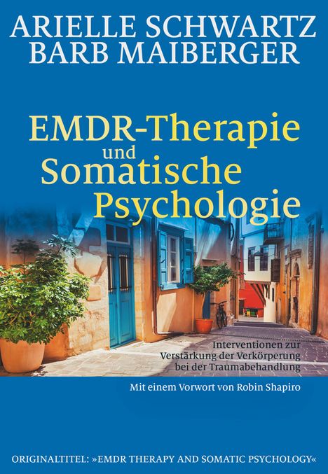 Arielle Schwartz: EMDR-Therapie &amp; Somatische Psychologie, Buch