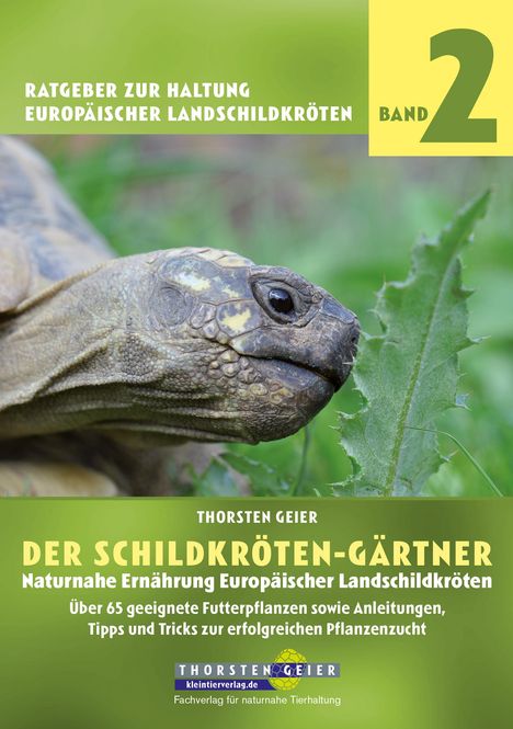 Thorsten Geier: Der Schildkröten-Gärtner - Naturnahe Ernährung Europäischer Landschildkröten, Buch