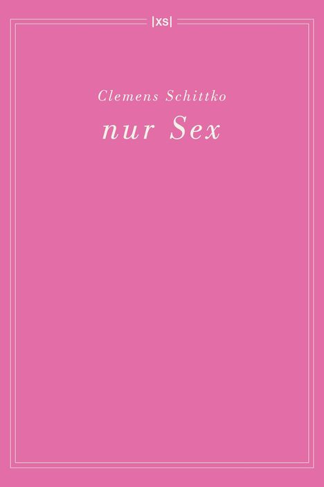 Schittko Clemens: nur Sex, Buch