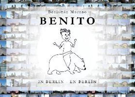 Benjamin Moreno: Benito in Berlin - Benito en Berlín, Buch