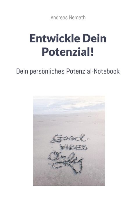 Andreas Nemeth: Nemeth, A: Entwickle Dein Potenzial!, Buch