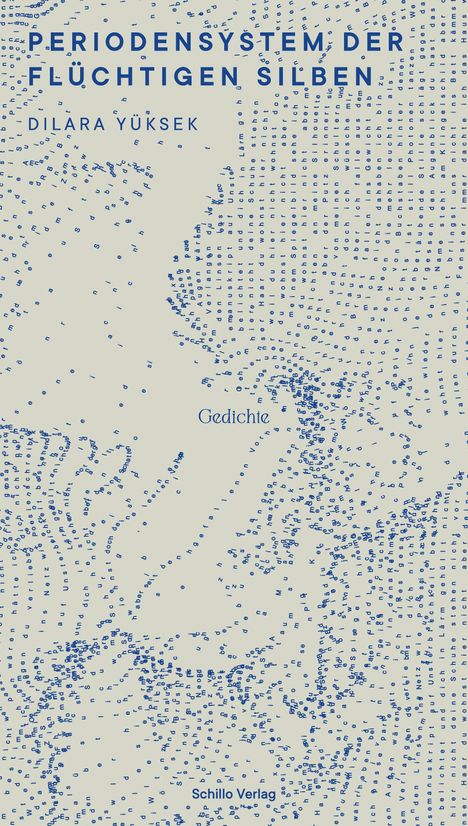 PERIODENSYSTEM DER FLÜCHTIGEN SILBEN, Dilara Yüksek, Gedichte. Viele blaue Buchstaben formen ein Muster auf beigem Hintergrund.