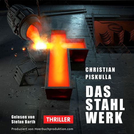 Christian Piskulla: Das Stahlwerk Hörbuch, 2 MP3-CDs