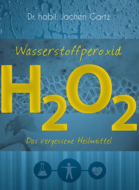 Jochen Gartz: Wasserstoffperoxid, Buch