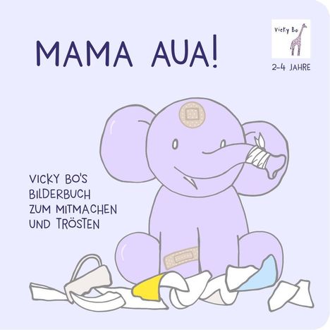 Vicky Bo: Bo, V: Mama Aua! Vicky Bo's Bilderbuch zum Mitmachen, Buch