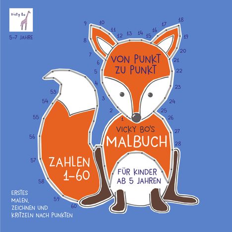 Vicky Bo: Von Punkt zu Punkt - Zahlen 1-60. Vicky Bo's Malbuch, Buch