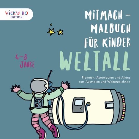 Alexandra Schönfeld: Schönfeld, A: Mitmach-Malbuch für Kinder - WELTALL, Buch
