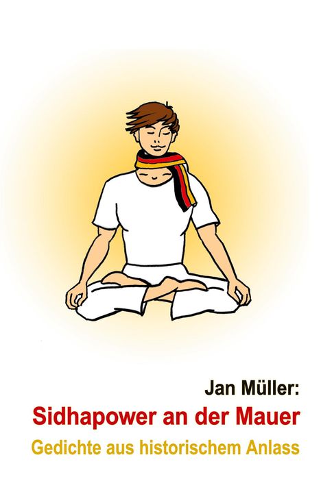 Jan Müller: Sidhapower an der Mauer, Buch
