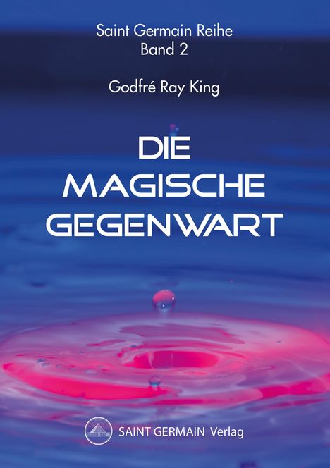 Godfré Ray King: Die Magische Gegenwart, Buch