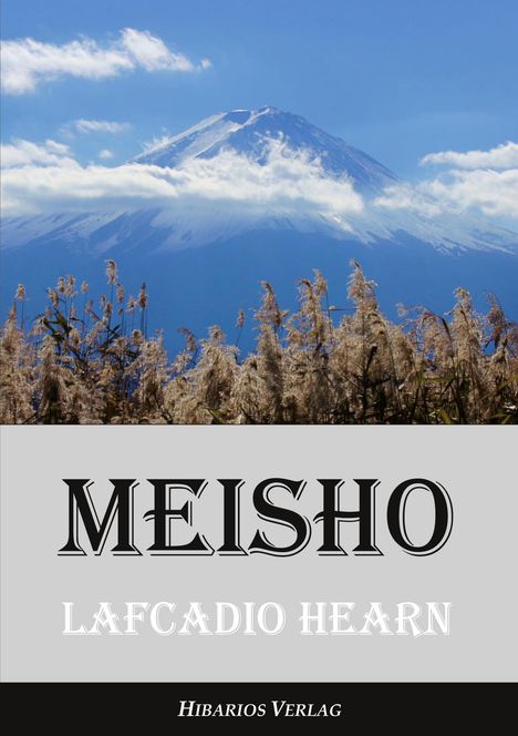 Texts: "MEISHO", "LAFCADIO HEARN", "HIBARIOS VERLAG". An image of Mount Fuji with grasses in the foreground.