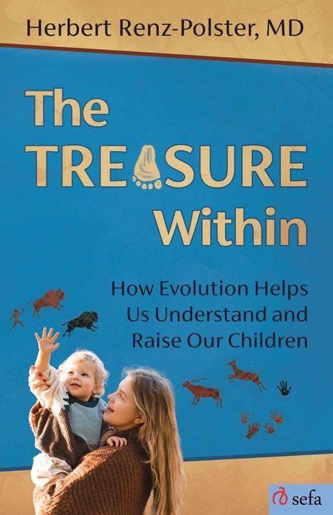 "The TreaSure Within. How Evolution Helps Us Understand and Raise Our Children." Frau hält Kind, archaische Zeichnungen im Hintergrund.