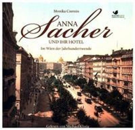 Monika Czernin: Anna Sacher und ihr Hotel, CD