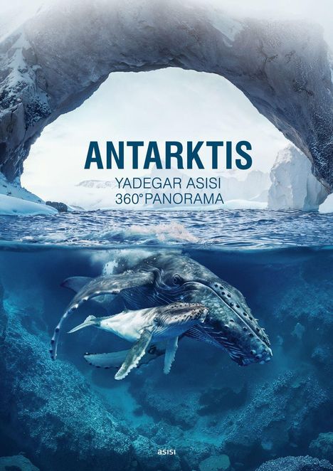 "ANTARKTIS, YADEGAR ASISI, 360° PANORAMA." Unter Wasser schwimmt ein großer Wal mit einem Kalb vor einer eisigen Kulisse.