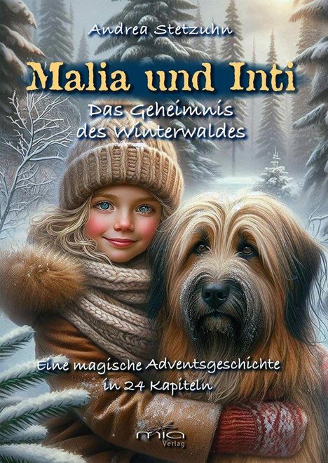 Andrea Stetzuhn: Malia und Inti - Das Geheimnis des Winterwaldes, Buch