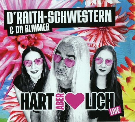 D'Raith-Schwestern &amp; Da Blaimer: Hart aber herzlich, CD
