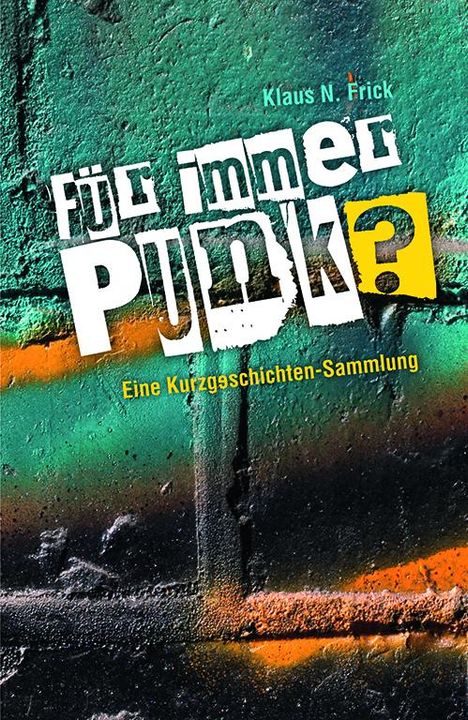 Klaus N. Frick: Für immer Punk?, Buch