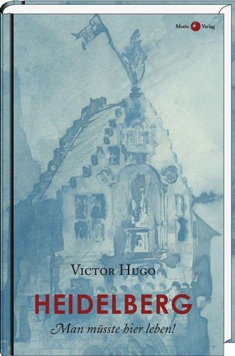 Victor Hugo: Hugo, V: Heidelberg, Buch