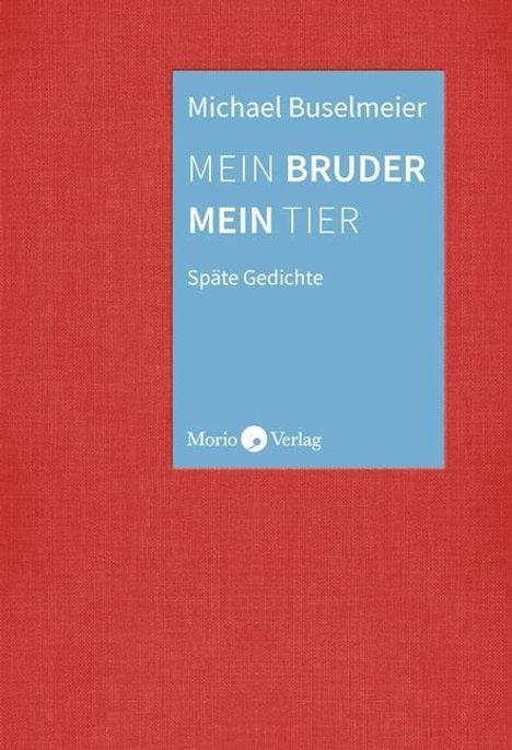 Michael Buselmeier: Mein Bruder mein Tier, Buch