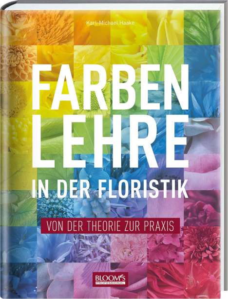 Karl-Michael Haake: Farbenlehre in in der Floristik, Buch