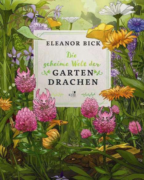 Eleanor Bick: Die geheime Welt der Gartendrachen, Buch