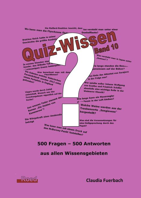 "Quiz-Wissen Band 10" steht um ein großes Fragezeichen. Unten: "500 Fragen – 500 Antworten aus allen Wissensgebieten".