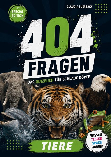 Text: "404 Fragen", "Tiere", "Das Quizbuch für schlaue Köpfe", "Special Edition". Tiger, Elefant, Adler und Frosch dargestellt.