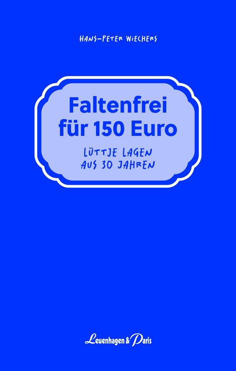 Hans-Peter Wiechers: Faltenfrei für 150 Euro, Buch