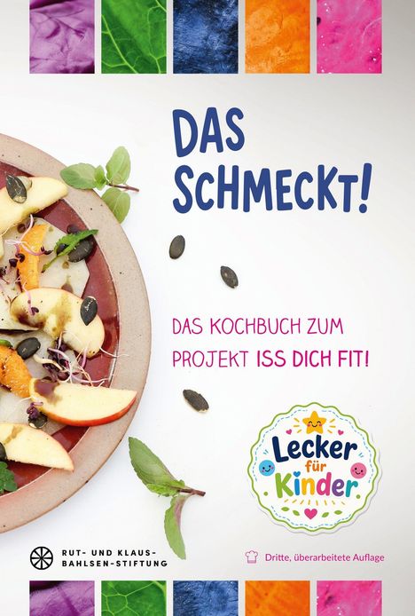 DAS SCHMECKT! Das Kochbuch zum Projekt ISS DICH FIT! Logo: Lecker für Kinder. Teller mit Obst und Kernen.