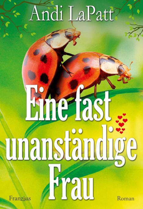 Andi Lapatt: Eine fast unanständige Frau, Buch