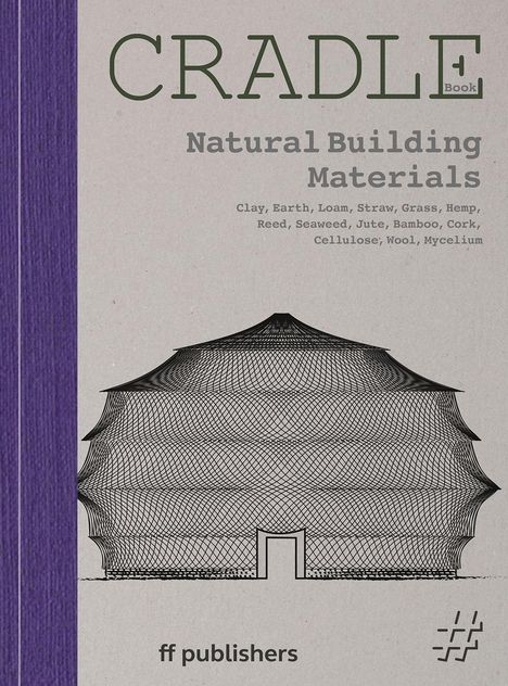 CRADLE. Natural Building Materials: Clay, Earth, Loam etc. Illustration eines gewölbten Gebäudes.