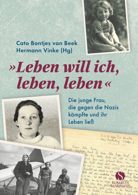 Cato Bontjes van Beek: Leben will ich, leben, leben, Buch