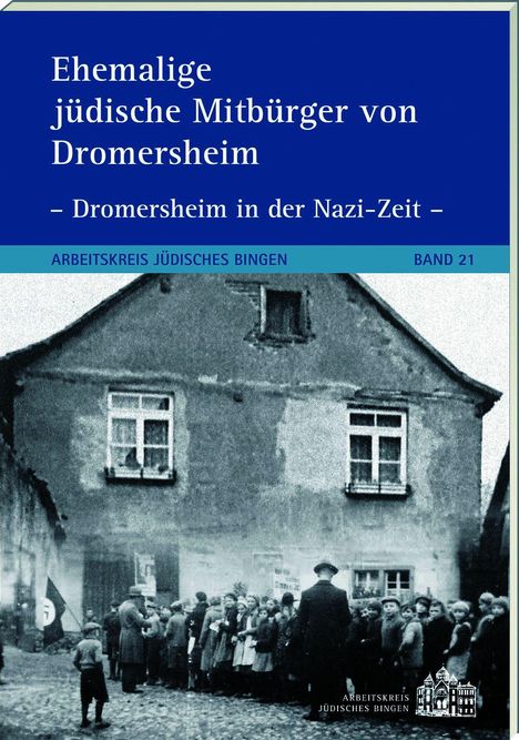 "Ehemalige jüdische Mitbürger von Dromersheim – Dromersheim in der Nazi-Zeit –" vor einer historischen Fotografie.