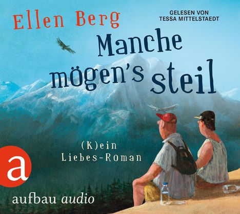 **Ellen Berg**; **Manche mögen's steil**; **Gelesen von Tessa Mittelstaedt**. Zwei Wanderer blicken auf Berglandschaft.
