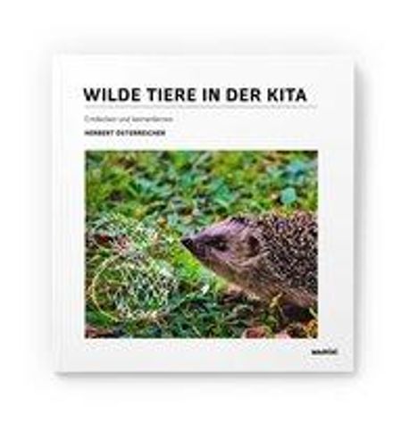 Herbert Österreicher: Österreicher, H: Wilde Tiere in der Kita, Buch