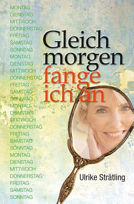 Ulrike Strätling: Gleich morgen fange ich an, Buch