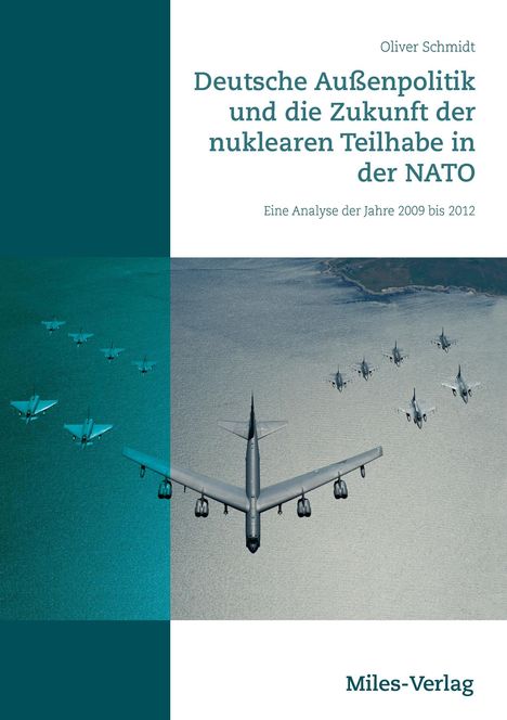 Oliver Schmidt: Deutsche Außenpolitik und die Zukunft der nuklearen Teilhabe in der NATO, Buch