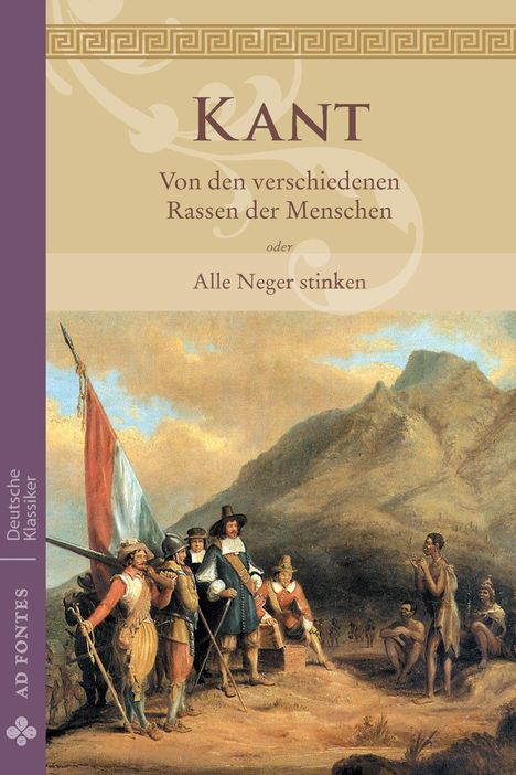 Immanuel Kant: Von den verschiedenen Rassen der Menschen oder Alle Neger stinken, Buch