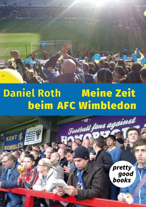 Daniel Roth: Roth, D: Meine Zeit beim AFC Wimbledon, Buch
