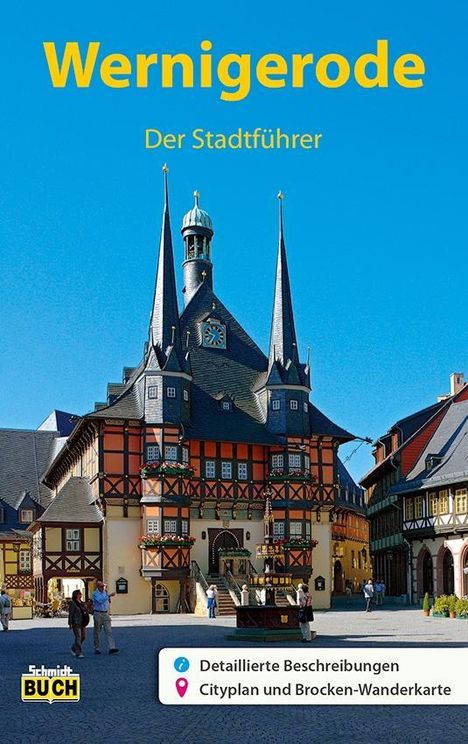 Marion Schmidt: Schmidt, M: Wernigerode - Der Stadtführer, Buch