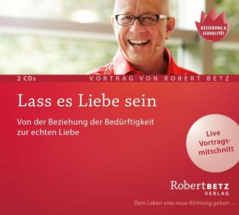 Robert Betz: Lass es Liebe sein, 2 CDs